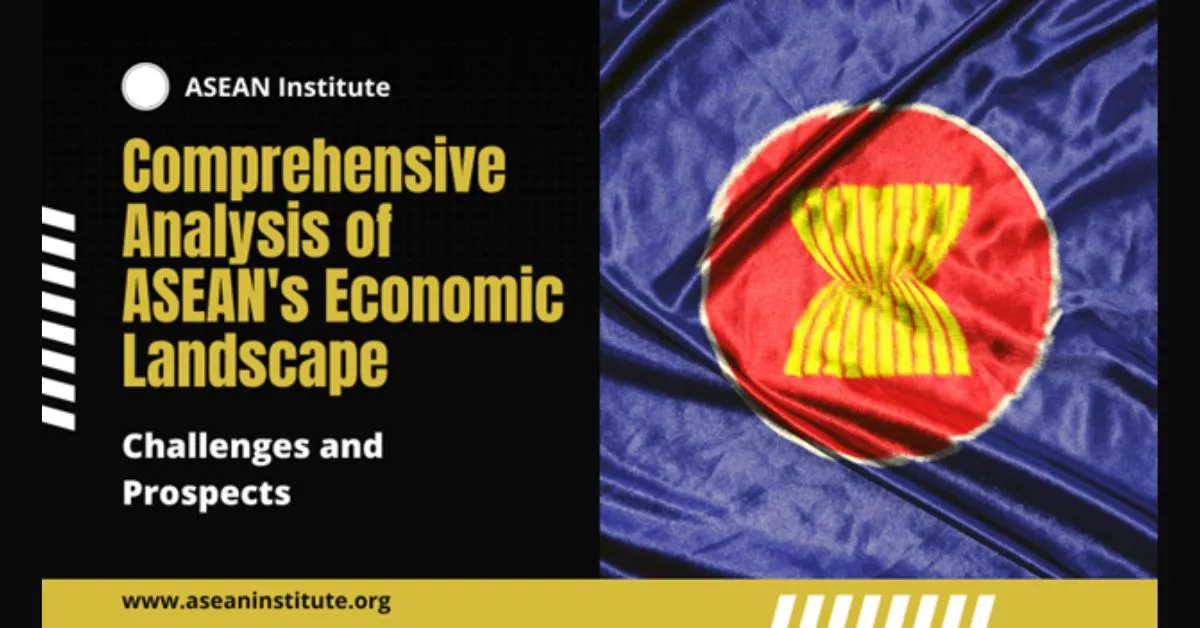 Comprehensive Analysis of ASEAN's Economic Landscape